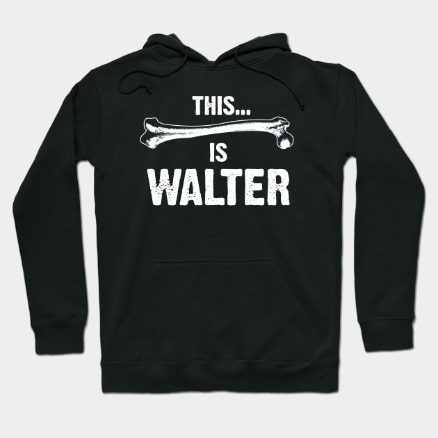 This Is Walter Hoodie by dustbrain